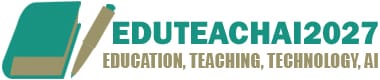 9th International Conference On Transforming Education, Teaching And Learning In The Age Of AI 2027 (EduTeachAI2027)