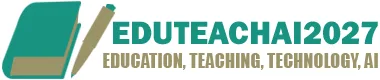 9th International Conference On Transforming Education, Teaching And Learning In The Age Of AI 2027 (EduTeachAI2027)